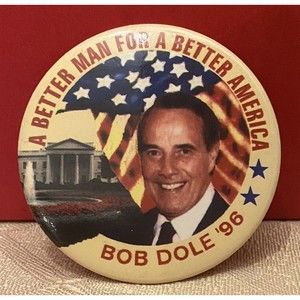 Vintage Political Button - A Better Man For A Better America Bob Dole '96 - P007